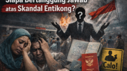 PART 3     “TKI Rentan, Negara Dipertaruhkan: Siapa Bertanggung Jawab atas Skandal Entikong?”