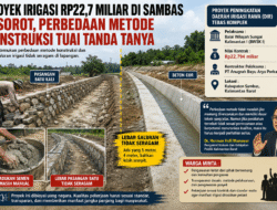 Proyek Irigasi Rp22,7 Miliar di Sambas Disorot, Perbedaan Metode Konstruksi Tuai Tanda Tanya