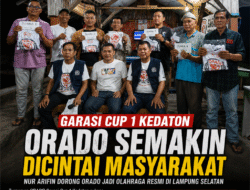GARASI CUP 1 KEDATON SUKSES DIGELAR: Nur Arifin Dorong ORADO Jadi Olahraga Rakyat Lampung Selatan