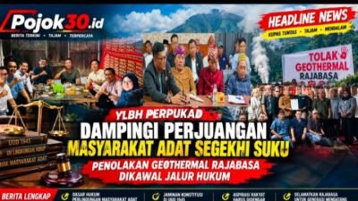 HEADLINE NEWS | GEOTHERMAL RAJABASA Geothermal Rajabasa Memanas, YLBH PERPUKAD Tegaskan Perlindungan Hukum bagi Masyarakat Adat Segekhi Suku