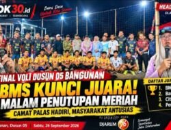 HEADLINE NEWS | FINAL VOLI DESA BANGUNA| OLAHRAGA & DESAFINAL VOLI DUSUN 05 BANGUNAN BERLANGSUNG MERIAH! BMS KUNCI JUARA, CAMAT PALAS HADIRI PENUTUPAN