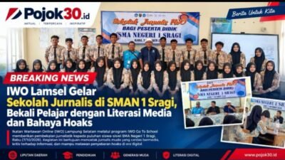 BREAKING NEWS | “Cegah Pelajar Jadi Korban Hoaks, IWO Lamsel Gelar Sekolah Jurnalis di SMAN 1 Sragi”
